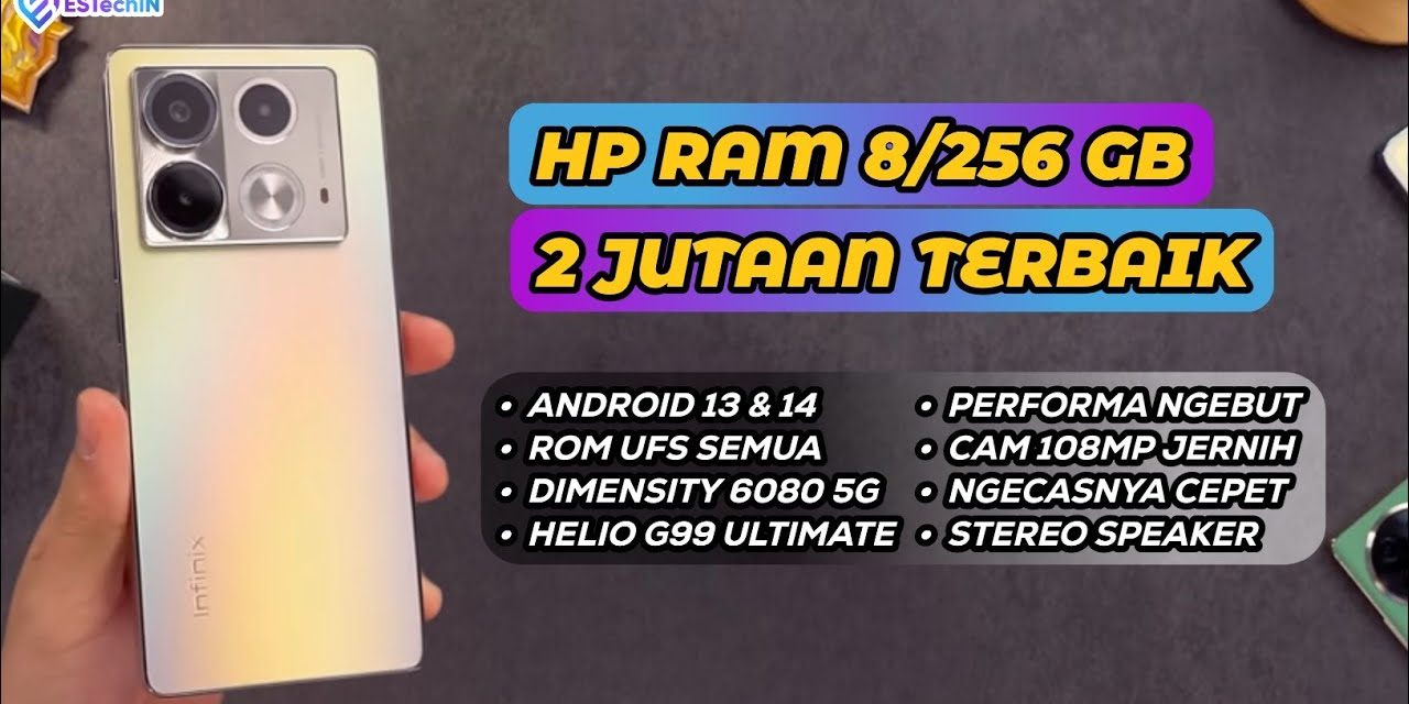 Cari HP Kencang Harga Terjangkau? Ini 7 HP 2 Jutaan RAM 8 GB